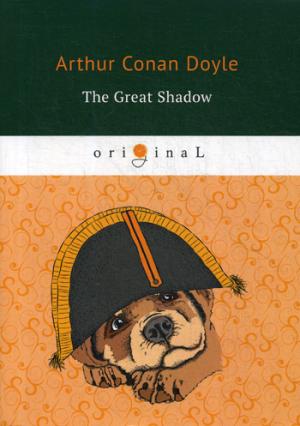 The Great Shadow = Тень великого человека: на англ.яз