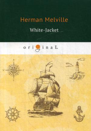 White-Jacket = Белый бушлат: на англ.яз