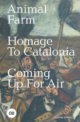 Animal Farm; Homage to Catalonia; Coming Up for Air