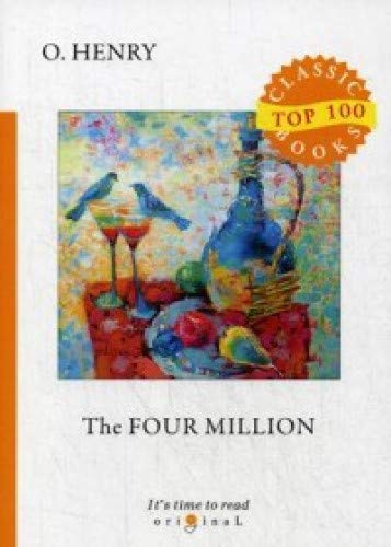 The Four Million = Четыре Миллиона: на англ.яз