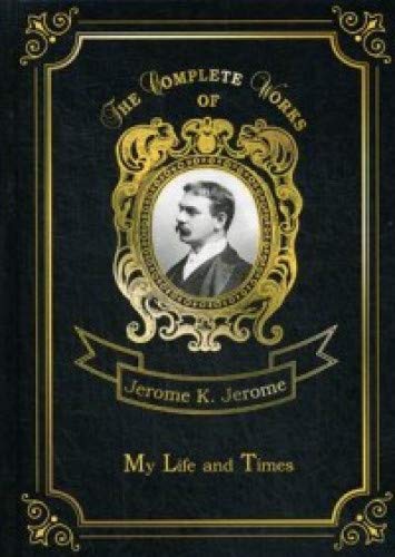 My Life and Times = Моя жизнь и времена. Т. 7: на англ.яз