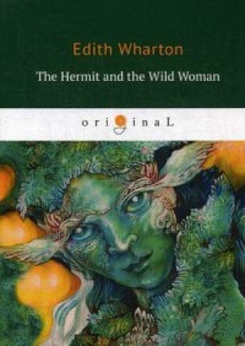 The Hermit and the Wild Woman = Отшельник и дикая женщина: на англ.яз