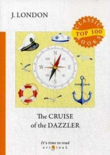 The Cruise of The Dazzler = Путешествие на Ослепительном: на англ.яз