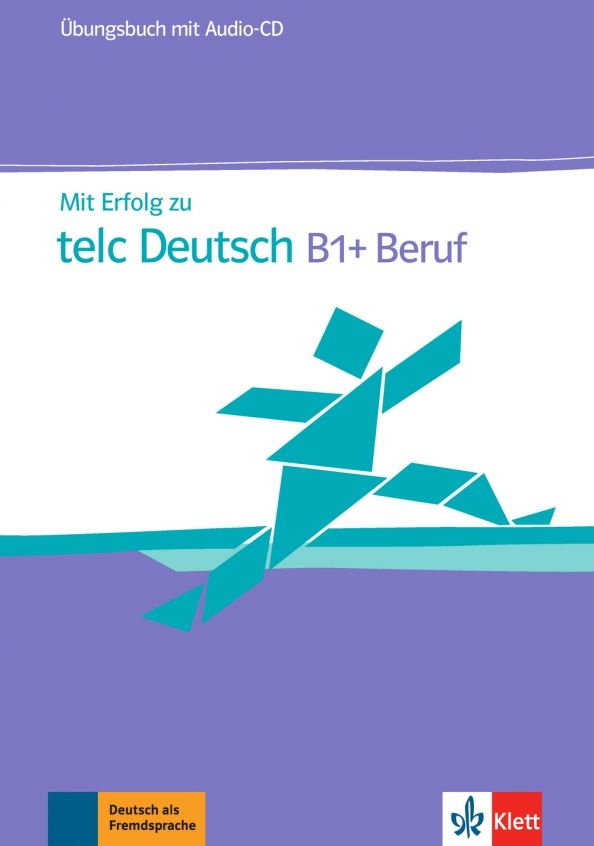 Mit Erfolg zu telc Deutsch B1+ Beruf +CD