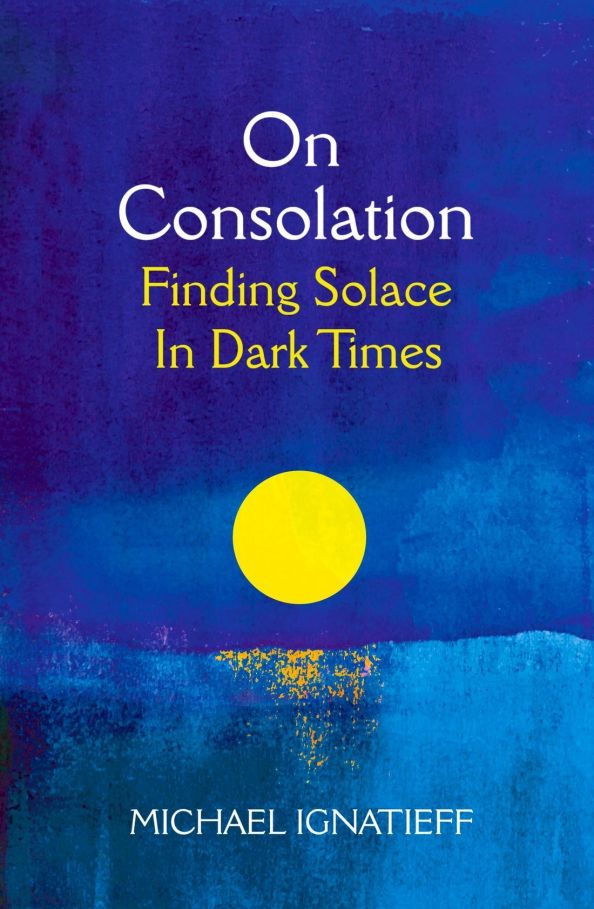 On Consolation. Finding Solace in Dark Times