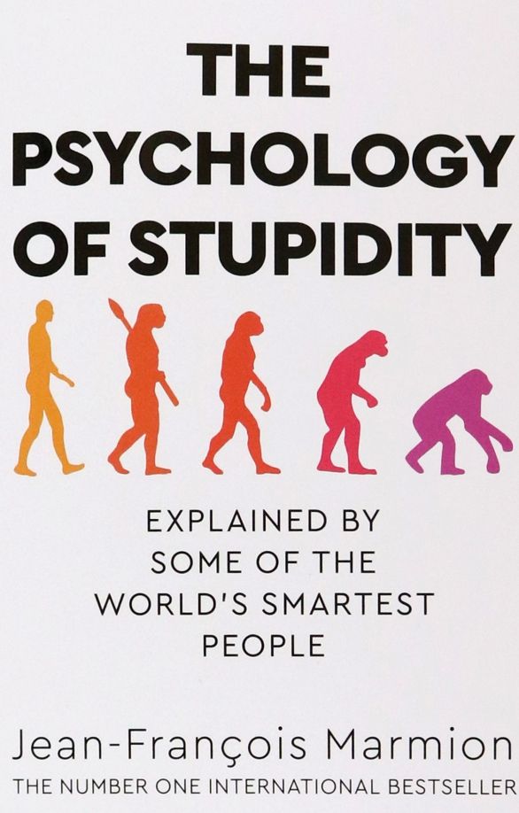 The Psychology of Stupidity