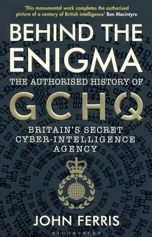 Behind the Enigma. The Authorised History of GCHQ