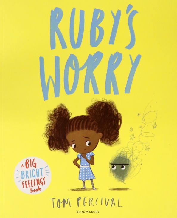 Ruby’s Worry: A Big Bright Feelings Book (PB) ill.