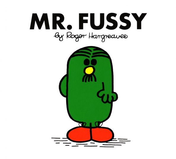 Mr. Fussy