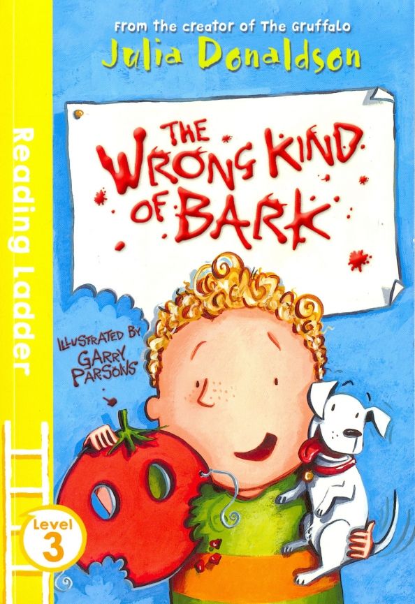 Wrong Kind of Bark (Reading Ladder Level 3)