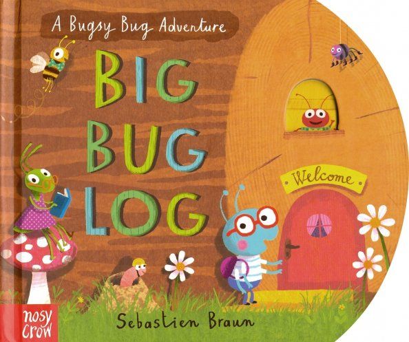 Big Bug Log, the (board bk)