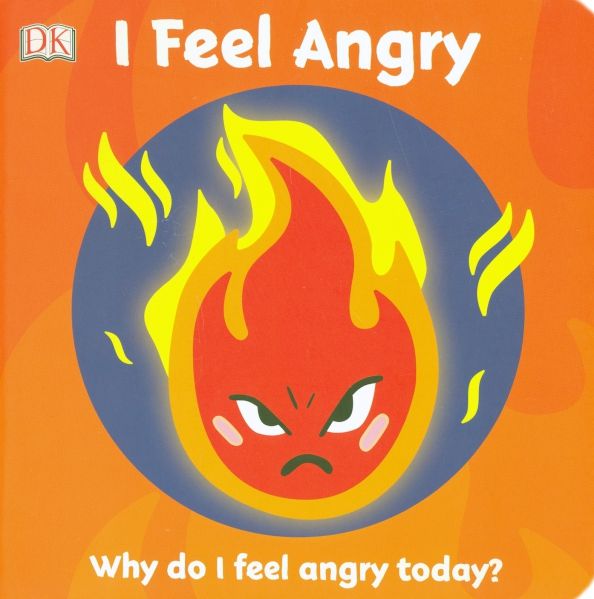 First Emotions: I Feel Angry  (board book)