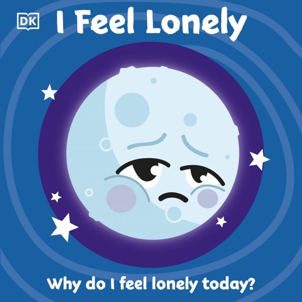 I Feel Lonely (board book)