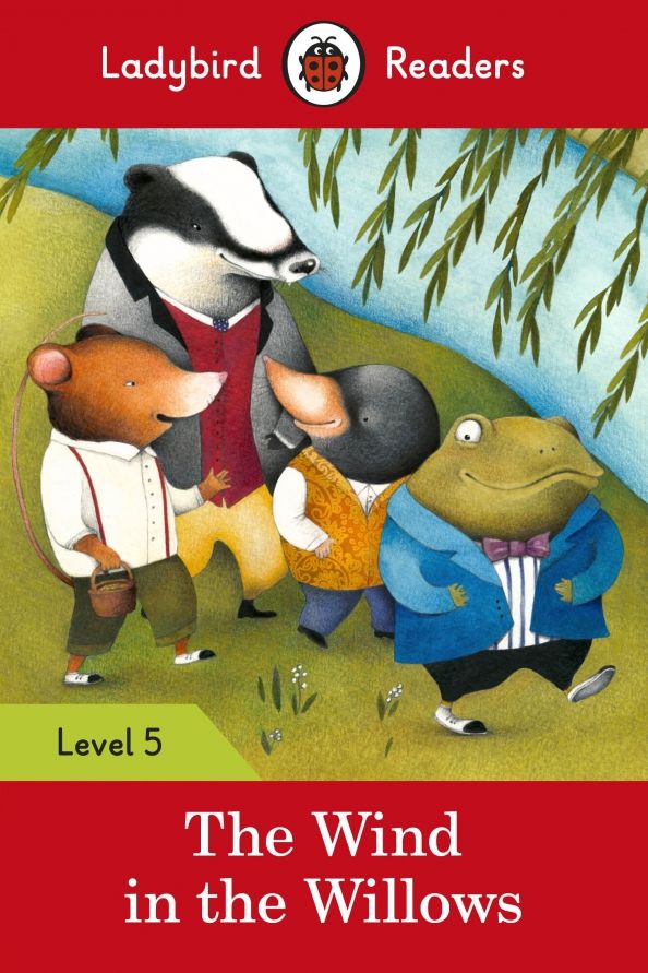 Ladybird Readers Level 5 - The Wind in the Willows